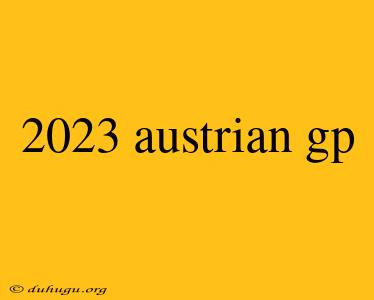 2023 Austrian Gp