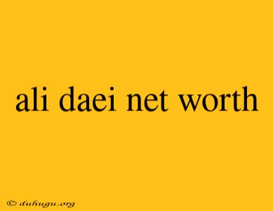 Ali Daei Net Worth