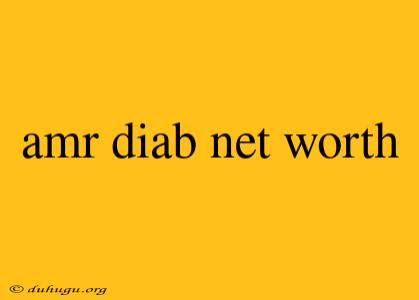 Amr Diab Net Worth