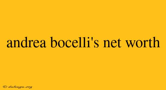 Andrea Bocelli's Net Worth