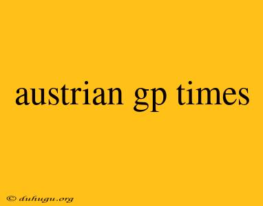 Austrian Gp Times