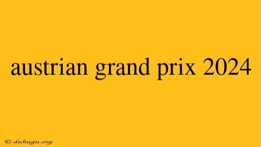 Austrian Grand Prix 2024