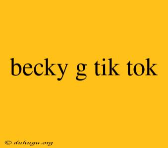 Becky G Tik Tok