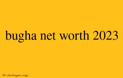 Bugha Net Worth 2023