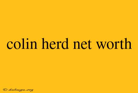 Colin Herd Net Worth