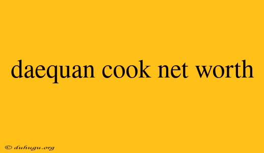 Daequan Cook Net Worth