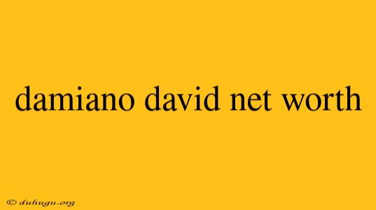 Damiano David Net Worth