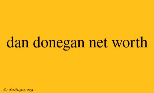 Dan Donegan Net Worth