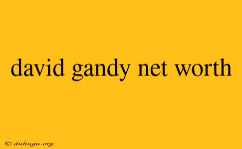 David Gandy Net Worth