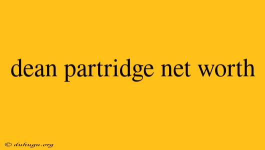 Dean Partridge Net Worth