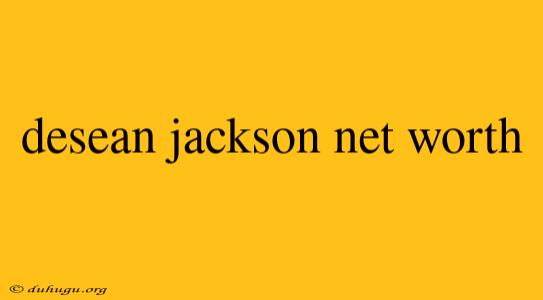 Desean Jackson Net Worth