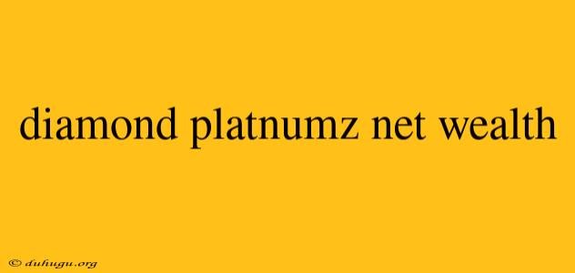 Diamond Platnumz Net Wealth