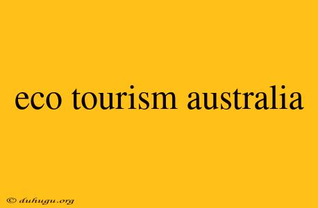 Eco Tourism Australia