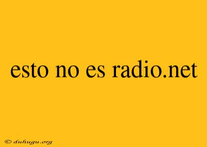 Esto No Es Radio.net