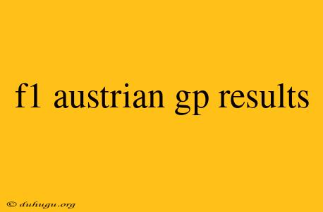 F1 Austrian Gp Results