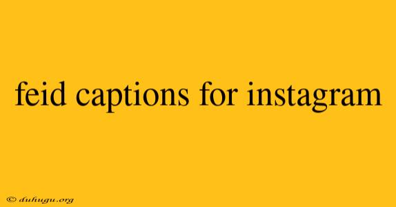 Feid Captions For Instagram