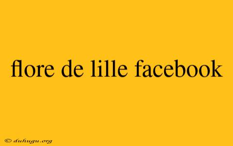 Flore De Lille Facebook