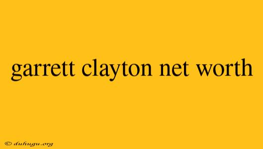 Garrett Clayton Net Worth