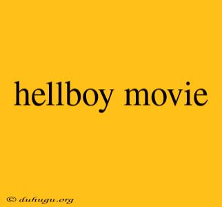 Hellboy Movie