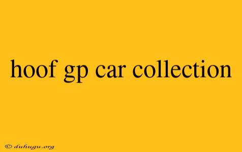 Hoof Gp Car Collection