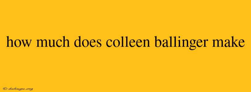 How Much Does Colleen Ballinger Make