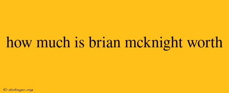 How Much Is Brian Mcknight Worth