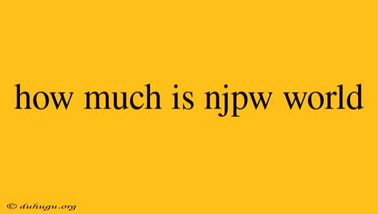 How Much Is Njpw World