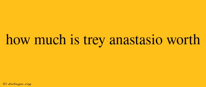 How Much Is Trey Anastasio Worth