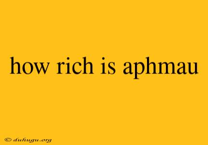 How Rich Is Aphmau