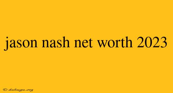 Jason Nash Net Worth 2023