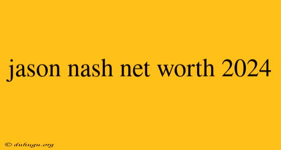 Jason Nash Net Worth 2024