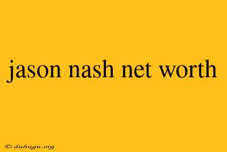 Jason Nash Net Worth