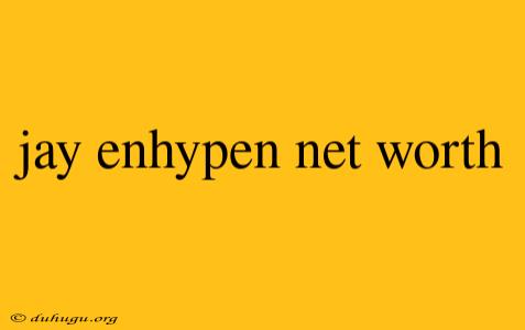 Jay Enhypen Net Worth