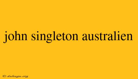 John Singleton Australien