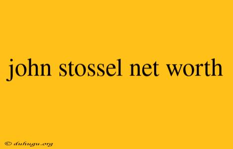 John Stossel Net Worth