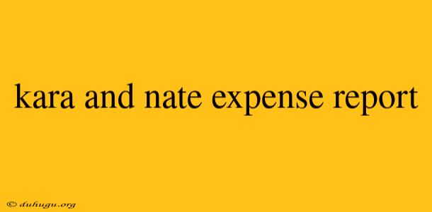 Kara And Nate Expense Report