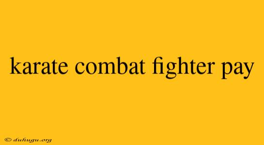 Karate Combat Fighter Pay