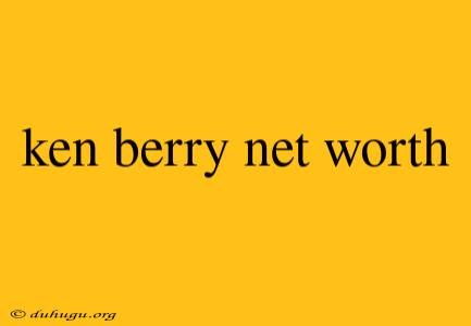 Ken Berry Net Worth