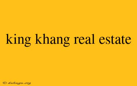 King Khang Real Estate