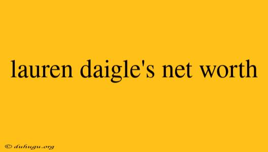 Lauren Daigle's Net Worth