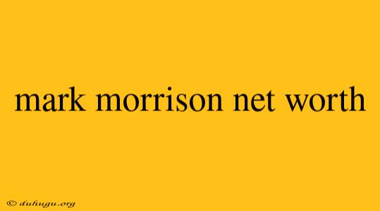 Mark Morrison Net Worth