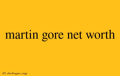 Martin Gore Net Worth