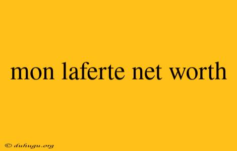 Mon Laferte Net Worth