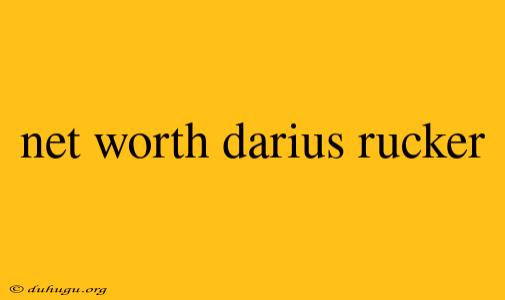 Net Worth Darius Rucker