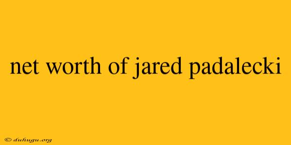 Net Worth Of Jared Padalecki