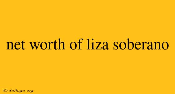 Net Worth Of Liza Soberano