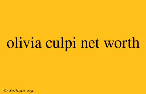 Olivia Culpi Net Worth