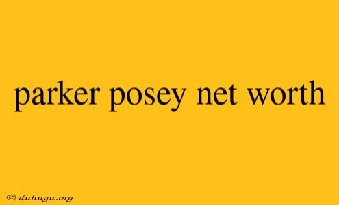 Parker Posey Net Worth