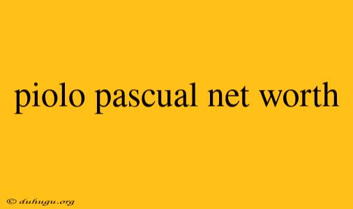 Piolo Pascual Net Worth