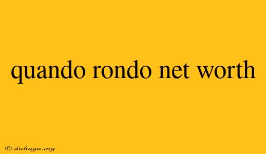 Quando Rondo Net Worth